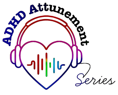 Logo with the words "ADHD Attunement Series." A heart with headphones and colorful sound waves inside is in the center. The word "Series" is written in cursive at the bottom right.